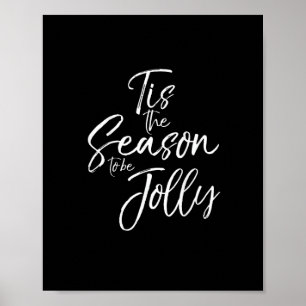 Cute Christmas Quote For Women Tis The SeasonJolly Poster
