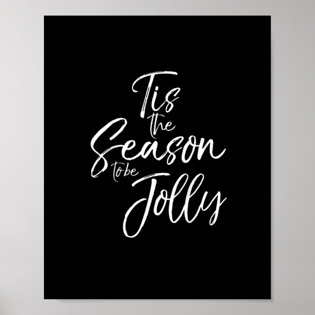 Cute Christmas Quote For Women Tis The SeasonJolly Poster (Front)