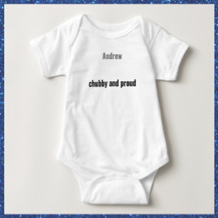 Cute Chubby and Proud Baby Bodysuit