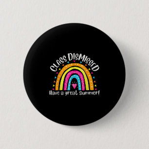 Cute Cl Dismissed Have A Great Summer Teacher Rain 6 Cm Round Badge
