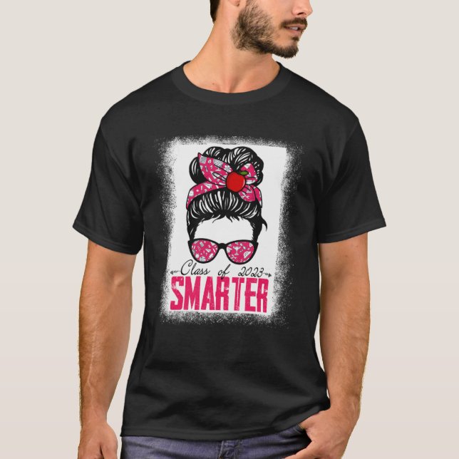 Cute Class Of 2023 Smarter Girls Messy Bun Hair Gr T-Shirt (Front)
