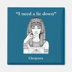 Cute Cleopatra i need lie down funny egypt history Magnet
