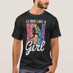 Cute Climb Like A Girl Cool Free Climbing Lovers _ T-Shirt