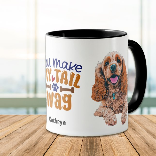 Cute Cocker Spaniel You Make My Tail Wag Mug (Creator Uploaded)
