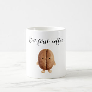 Cute Coffee Bean But First Coffee Mug