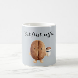 Cute Coffee Bean But First Coffee Mug
