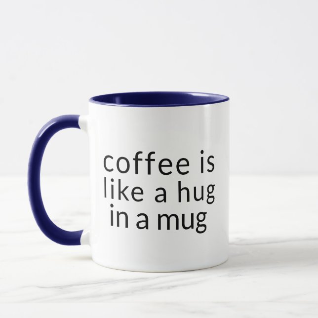 cute coffee is like a hug in a mug funny coffee (Left)