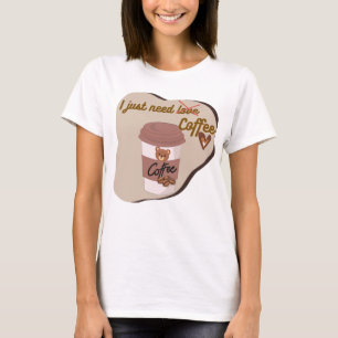 Cute Coffee Lover Bear Cup – Funny Quote Design T-Shirt