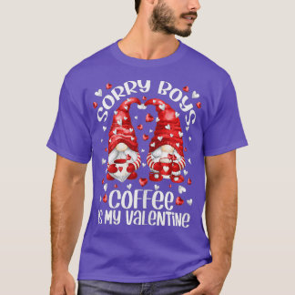 Cute Coffee Lover Gnomes - Sorry Boys Coffee Is My T-Shirt