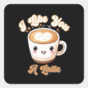 Cute Coffee Lover I Like You A Latte  Square Sticker