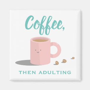 Cute Coffee Lovers Cartoon Funny Quote Magnet