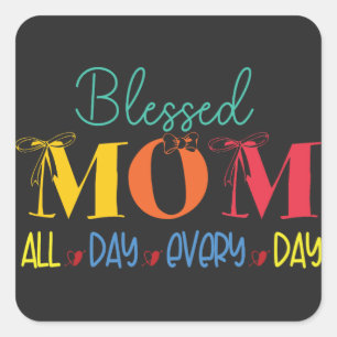Cute Colourful Blessed MOM All Day Every Day Vinyl Square Sticker