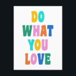 Cute Colourful Inspirational Quote Bold Typography Postcard<br><div class="desc">Brighten someone's day with this colourful "Do What You Love" postcard! Featuring a playful hand-drawn font in bold,  cheerful hues,  this design brings positivity and motivation to any space. Perfect for sending an uplifting message to friends,  decorating your workspace,  or adding a fun touch to your vision board.</div>