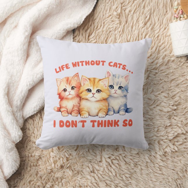 Cute Colourful Kittens - Life Without Cats? Cushion (Blanket)