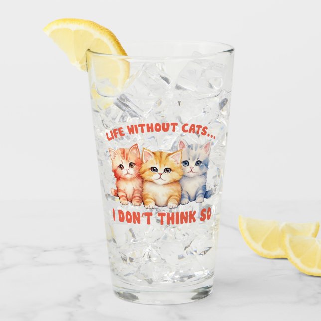 Cute Colourful Kittens - Life Without Cats? Glass (Front Ice)