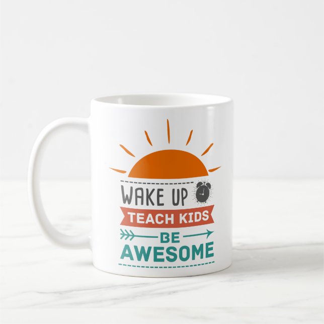 Cute Colourful Mug Wake Up Teach Kids Be Awesome (Left)