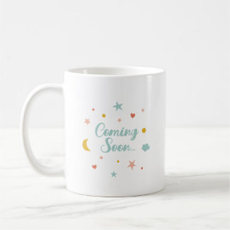 Cute Coming Soon with moon, stars, hearts, cloud Coffee Mug