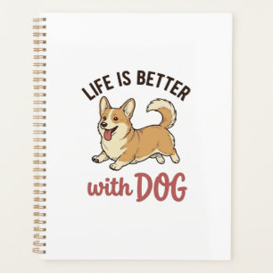 Cute Corgi Dog Life Is Better With Dog Design_1 Planner