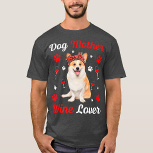Cute Corgi Dog Mother Wine Lover Mothers Day T-Shirt