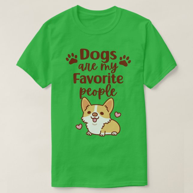Cute Corgi Dogs Are My Favourite People T-Shirt (Design Front)