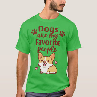 Cute Corgi Dogs Are My Favourite People T-Shirt