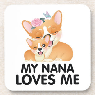 Cute Corgi Dogs - My Nana Loves Me Coaster