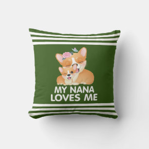 Cute Corgi Dogs - My Nana Loves Me Cushion