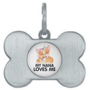 Cute Corgi Dogs - My Nana Loves Me Pet ID Tag