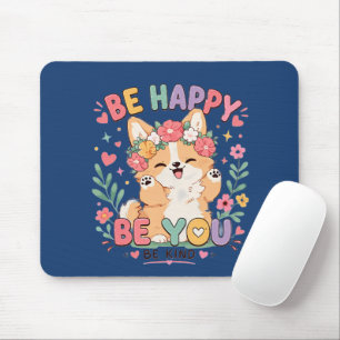 Cute Corgi Floral Crown Be Happy Be You Be Kind  Mouse Pad