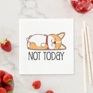 Cute Corgi Gift Funny Dog Lover Not Today Lazy  Napkin