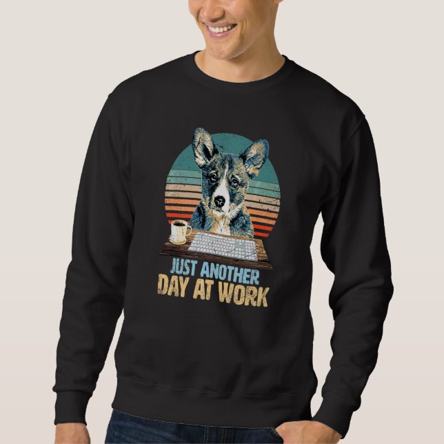 & cute Corgi has a boring job Sweatshirt (Front)