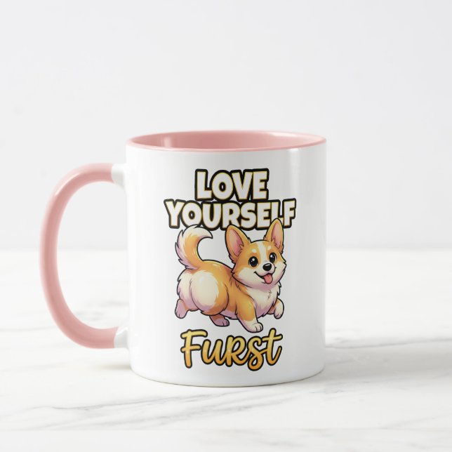 Cute Corgi Self Love Shirt – Love Yourself Furst Mug (Left)