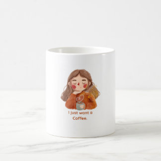 Cute Cosy Anime Girl I Just Want Coffee Lover Mug