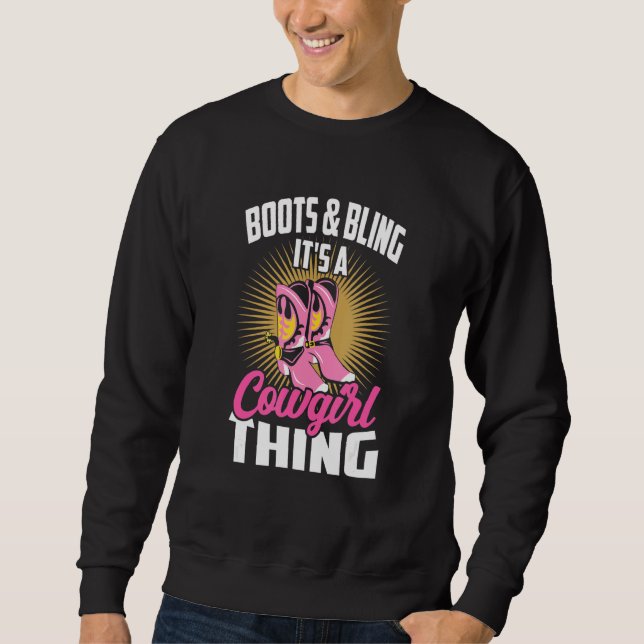 Cute Country Girl Boots Bling It's A Cowgirl Thing Sweatshirt (Front)