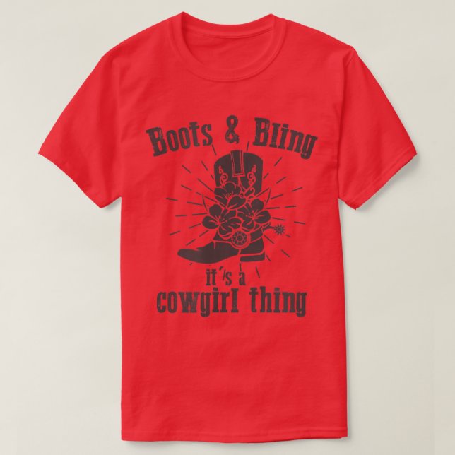 Cute Country Girl Boots Bling its a cowgirl thing  T-Shirt (Design Front)