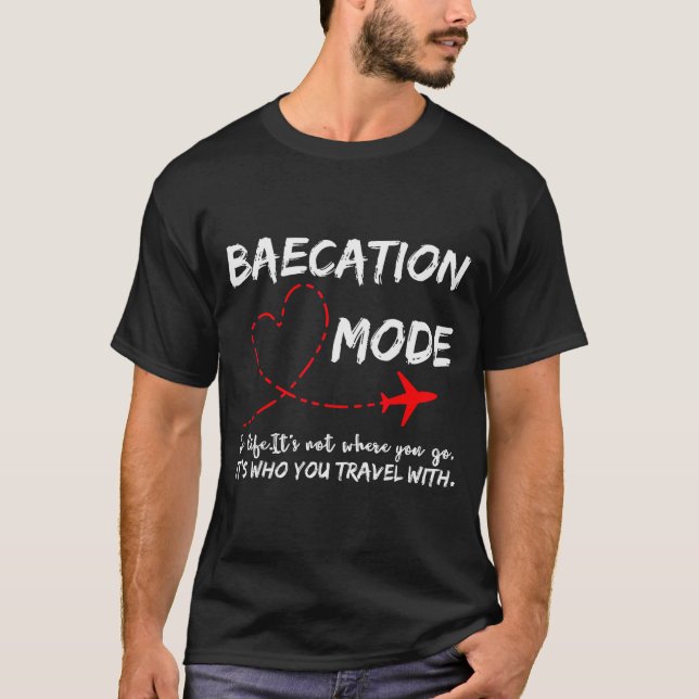 Cute Couples Trip Matching Vacation Baecation Mode T-Shirt (Front)
