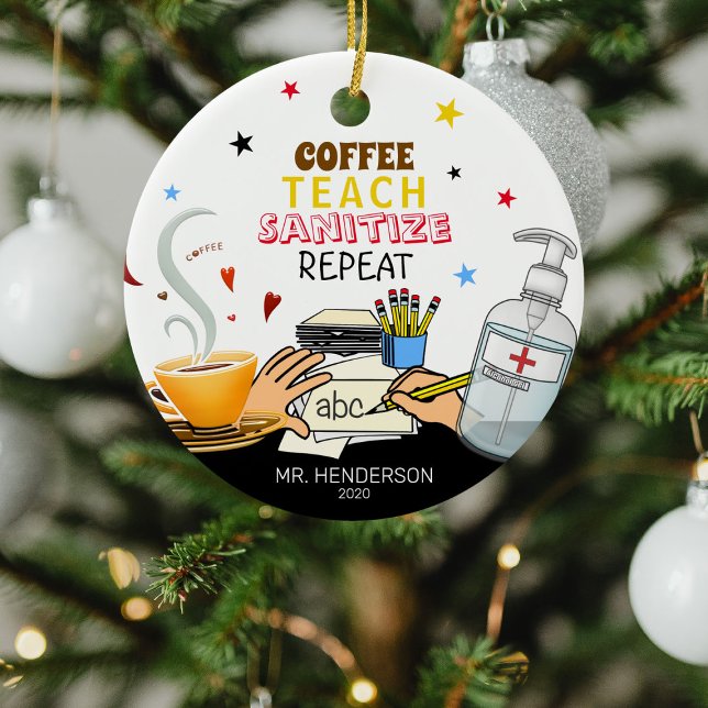 Cute Covid Coffee Teach Sanitise Teacher Christmas Ceramic Ornament (Creator Uploaded)