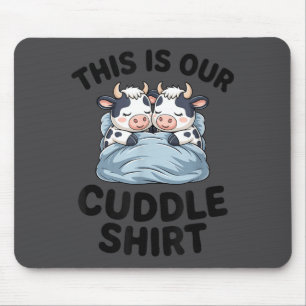 Cute Cow Couple This Is Our Cuddle  Mouse Pad