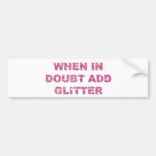 Cute Crafting Quote Pink Glitter Bumper Sticker