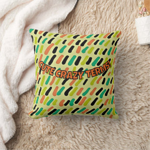 CUTE CRAZY TERMS! CUSHION