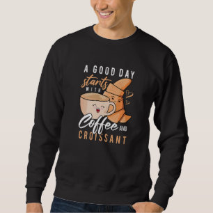 Cute Croissant Coffee Morning Breakfast Baker Baki Sweatshirt