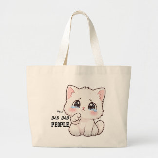 Cute Crying Cat Tote Bag | "You Bad Bad People" 