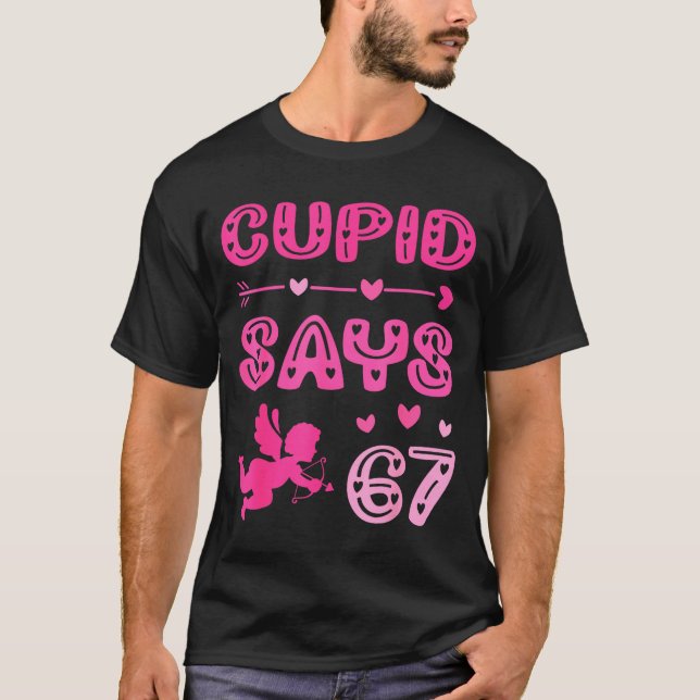 Cute Cud Says 67 Funny Meme Nk Valentine's Day  T-Shirt (Front)