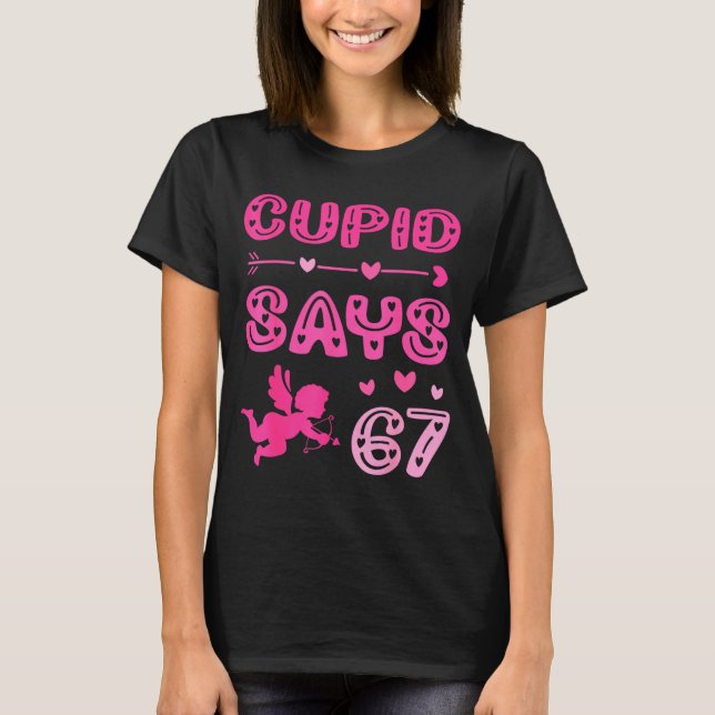 Cute Cud Says 67 Funny Meme Nk Valentine's Day  T-Shirt (Front)
