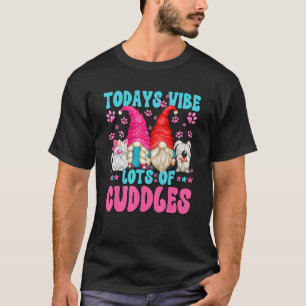 Cute Cuddles Gnome Quote For Women And Best Cat An T-Shirt
