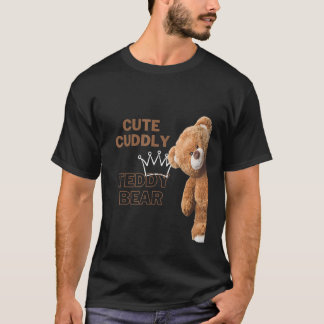 Cute Cuddly Teddy Bear T-Shirt