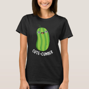 Cute-cumber Cute Cucumber Pun Dark BG T-Shirt