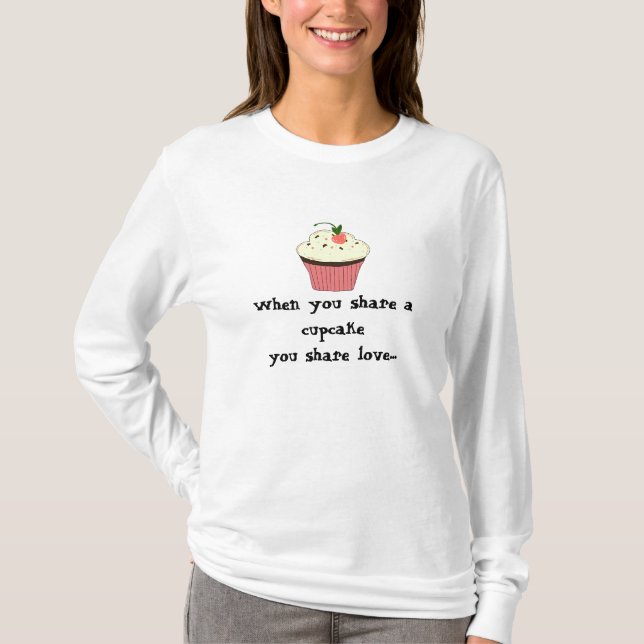 Cute Cupcake Saying T-Shirt (Front)