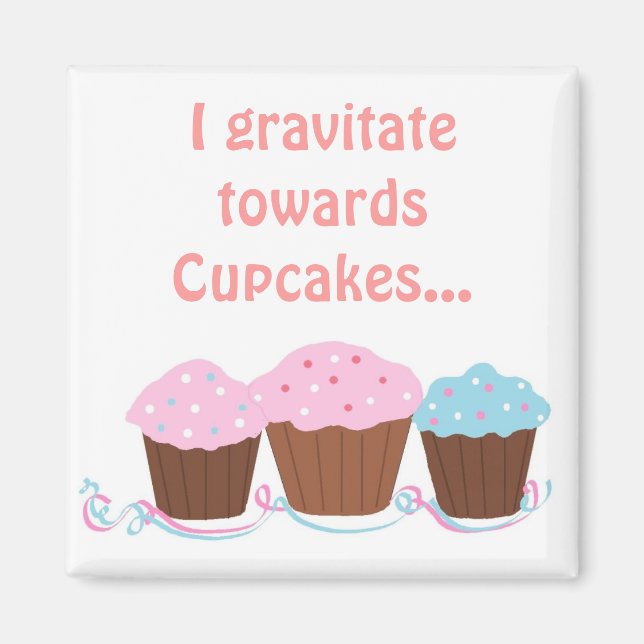 Cute Cupcakes With Saying Magnet (Front)