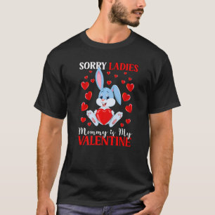 Cute Cupid Rabbit Hearts Sorry Ladies Mummy Is My T-Shirt